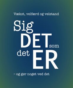 Sig Det, Som Det Er ? Og Gør Noget Ved Det - Lars Christian Brask - Bog